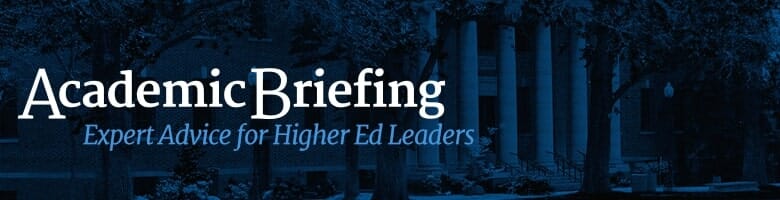 Academic Briefing | Higher Ed Administrative Leadership